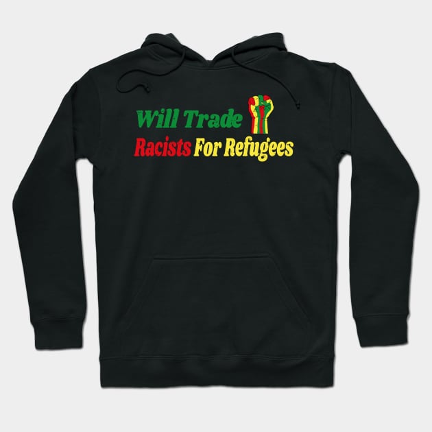 Will Trade Racists for Refugees Gift / African America Flags Vintage Style / Immigration Gift Idea Hoodie by WassilArt